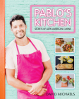 Pablos Kitchen: Secrets of Latin American Cuisine Cover Image