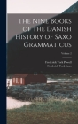 The Nine Books of the Danish History of Saxo Grammaticus; Volume 2 By Frederick York Powell, Frederick York Saxo Cover Image