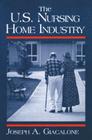 The Us Nursing Home Industry (Contemporary Industry Studies) Cover Image