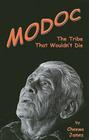 Modoc: The Tribe That Wouldn't Die By Cheewa James Cover Image