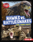Hawks vs. Rattlesnakes: Food Chain Fights (Predator vs. Prey) By Sarah Roggio Cover Image