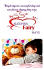 Sleeping Fairy Ways: simple steps to a successful sleep and more fact on sleeping fairy ways Cover Image