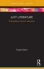 Just Literature: Philosophical Criticism and Justice By Tzachi Zamir Cover Image