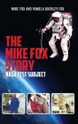 The Mike Fox Story: NASA Test Subject By Mike Fox, Pamela Buckley Fox Cover Image
