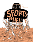 Sports Is Hell By Ben Passmore Cover Image