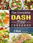 The Complete Dash Diet Cookbook: Healthy Recipes and 3-Week Meal Plan By Alan Scott Cover Image