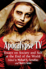 Apocalypse TV: Essays on Society and Self at the End of the World Cover Image
