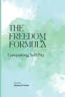The Freedom Formula: Conquering Self-Pity Cover Image