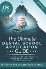 The Ultimate Dental School Application Guide: Detailed Expert Advice from Dentists, Hundreds of UKCAT & BMAT Questions, Write the Perfect Personal Sta By Rohan Agarwal, Jason Briggs Cover Image