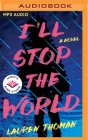 I'll Stop the World By Lauren Thoman, Mindy Kaling (Introduction by), Michael Crouch (Read by) Cover Image