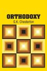 Orthodoxy By G. K. Chesterton Cover Image