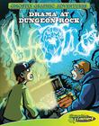 Sixth Adventure: Drama at Dungeon Rock (Ghostly Graphic Adventures) By Baron Specter, Dustin Evans (Illustrator) Cover Image