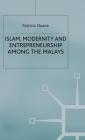 Islam, Modernity and Entrepreneurship Among the Malays (St Antony's) Cover Image