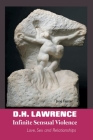D.H. Lawrence: Infinite Sensual Violence: Love, Sex and Relationships By M. K. Pace Cover Image