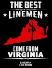 The Best Linemen Come From Virginia Lineman Log Book: Great Logbook Gifts For Electrical Engineer, Lineman And Electrician, 8.5 X 11, 120 Pages White By J. W. Lovgren Cover Image