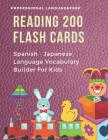 Reading 200 Flash Cards Spanish - Japanese Language Vocabulary Builder For Kids: Practice Basic JLPT N4, N5 Words list activities books to improve rea By Professional Languageprep Cover Image