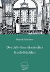 Deutsch-Amerikanisches Koch-Buchlein By Hannah Schramm Cover Image