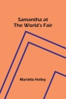 Samantha at the World's Fair By Marietta Holley Cover Image