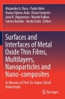 Surfaces and Interfaces of Metal Oxide Thin Films, Multilayers, Nanoparticles and Nano-Composites: In Memory of Prof. Dr. Hanns-Ulrich Habermeier By Alejandro G. Roca (Editor), Paolo Mele (Editor), Hanae Kijima-Aoki (Editor) Cover Image