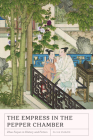 The Empress in the Pepper Chamber: Zhao Feiyan in History and Fiction By Olivia Milburn Cover Image