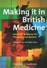 Making It in British Medicine: Essential Guidance for International Doctors Cover Image