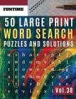50 Large Print Word Search Puzzles and Solutions: FunTime Activity Book for Adults and Junior Full Page Find Seek and Circle Word Searches to Challeng By Jenna Olsson Cover Image