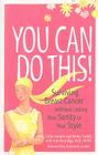 You Can Do This!: Surviving Breast Cancer Without Losing Your Sanity or Your Style By Kelley Tuthill, Elisha Daniels, Ann Partridge Cover Image