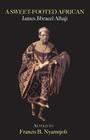 A Sweet-Footed African: James Jibraeel Alhaji By James Jibraeel Alhaji Cover Image