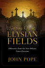 Getting Off at Elysian Fields: Obituaries from the New Orleans Times-Picayune By John Pope Cover Image