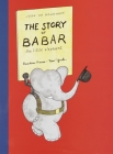 The Story of Babar (Babar Series) By Jean De Brunhoff Cover Image
