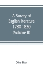 A survey of English literature, 1780-1830 (Volume II) Cover Image