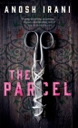 The Parcel By Anosh Irani Cover Image