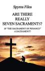 Are There Really Seven Sacraments?: Is 