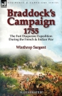 Braddock's Campaign 1755: the Fort Duquesne Expedition During the French & Indian War By Winthrop Sargent Cover Image