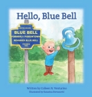 Hello, Blue Bell By Colleen N. Venturino, Katarina Stevanovic (Illustrator) Cover Image