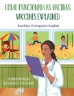 Vaccines Explained (Brazilian Portuguese-English): Como Funcionam as Vacinas By Ohemaa Boahemaa, Joyeeta Neogi (Illustrator), Claudia Dornelles (Translator) Cover Image