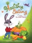 Healthy Eating with Liam, the Smart Rabbit By Azaliya Schulz, Daria Volkova (Illustrator) Cover Image