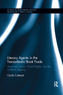 Literary Agents in the Transatlantic Book Trade: American Fiction, French Rights, and the Hoffman Agency (Studies in Publishing History: Manuscript) By Cécile Cottenet Cover Image