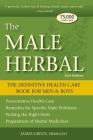 The Male Herbal: The Definitive Health Care Book for Men and Boys By James Green Cover Image