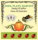 Seed, Plant, Harvest By Sandy Hill Cover Image