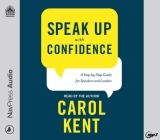 Speak Up With Confidence: A Step-by-Step Guide for Speakers and Leaders Cover Image