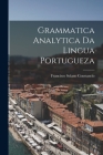 Grammatica Analytica da Lingua Portugueza By Francisco Solano Constancio Cover Image