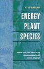 Energy Plant Species: Their Use and Impact on Environment and Development By N. El Bassam (Editor) Cover Image