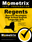 Regents Success Strategies High School English Language Arts (Common Core) Study Guide: Regents Test Review for the New York Regents Examinations By Mometrix High School English Test Team (Editor) Cover Image