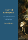 Poetry of Redemption: An Illustrated Treasury of Good Friday and Easter Poems By Leland Ryken Cover Image