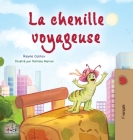 The Traveling Caterpillar (French Children's Book) (French Bedtime Collection) By Rayne Coshav, Kidkiddos Books Cover Image