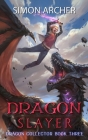 Dragon Slayer By Simon Archer Cover Image
