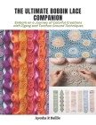 The Ultimate Bobbin Lace Companion: Embark on a Journey of Colorful Creations with Zigzag and Torchon Ground Techniques Cover Image