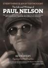 Everything Is an Afterthought: The Life and Writings of Paul Nelson By Kevin Avery, Nick Tosches (Foreword by) Cover Image