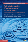 Skill-mix Innovation, Effectiveness and Implementation (European Observatory on Health Systems and Policies) By Claudia B. Maier (Editor), Marieke Kroezen (Editor), Reinhard Busse (Editor) Cover Image